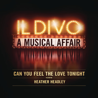 シングル/Can You Feel the Love Tonight feat.Heather Headley/Il Divo