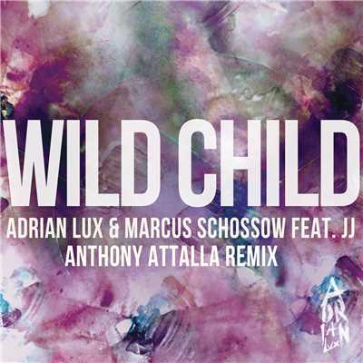 シングル/Wild Child (Anthony Attalla Remix) feat.J.J./Adrian Lux／Marcus Schossow