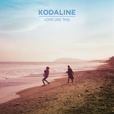 シングル/Love Like This/Kodaline