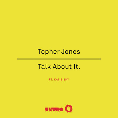 シングル/Talk About It (Radio Edit) feat.Katie Sky/Topher Jones