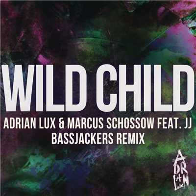 シングル/Wild Child (Bassjackers Remix) feat.J.J./Adrian Lux／Marcus Schossow