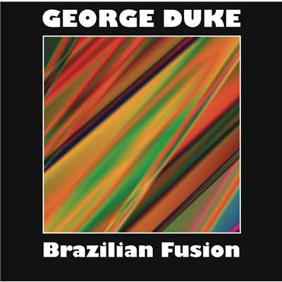 アルバム/Brazilian Fusion/ジョージ・デューク