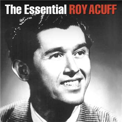 アルバム/The Essential Roy Acuff/Roy Acuff