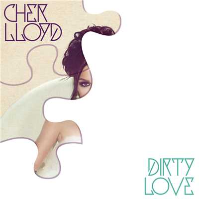 シングル/Dirty Love/Cher Lloyd