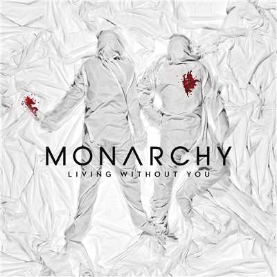 シングル/Living Without You/Monarchy