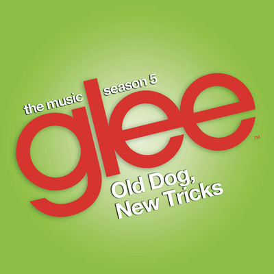 アルバム/Glee: The Music, Old Dog, New Tricks/Glee Cast