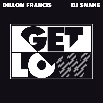 シングル/Get Low/Dillon Francis／DJ Snake