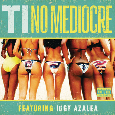 シングル/No Mediocre (Explicit) feat.Iggy Azalea/T.I.