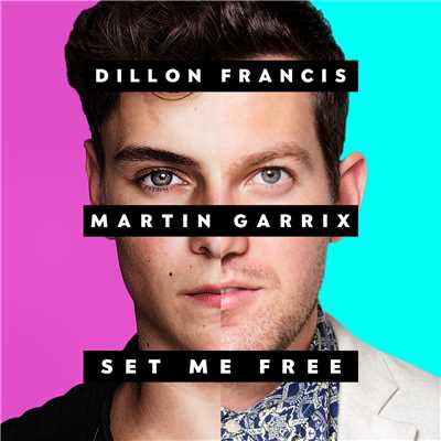 シングル/Set Me Free/Dillon Francis／Martin Garrix