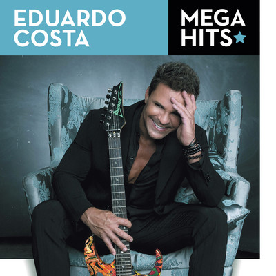 アルバム/Mega Hits - Eduardo Costa/Eduardo Costa