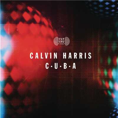 C.U.B.A/Calvin Harris