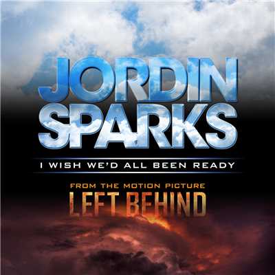I Wish We'd All Been Ready/Jordin Sparks