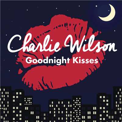 シングル/Goodnight Kisses/Charlie Wilson