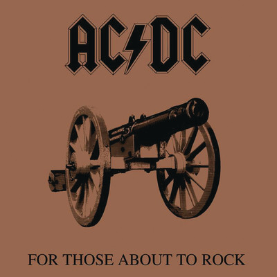 For Those About to Rock (We Salute You)/AC／DC
