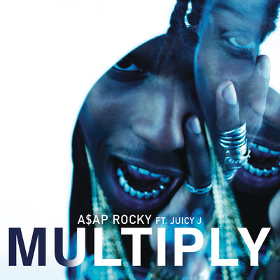 シングル/Multiply (Explicit) feat.Juicy J/A$AP Rocky
