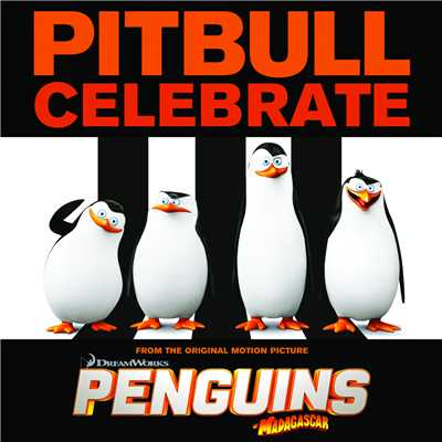 Celebrate (From the Original Motion Picture ”Penguins of Madagascar”)/Pitbull