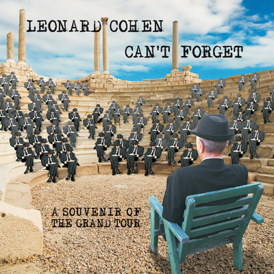 Can't Forget: A Souvenir of the Grand Tour/Leonard Cohen