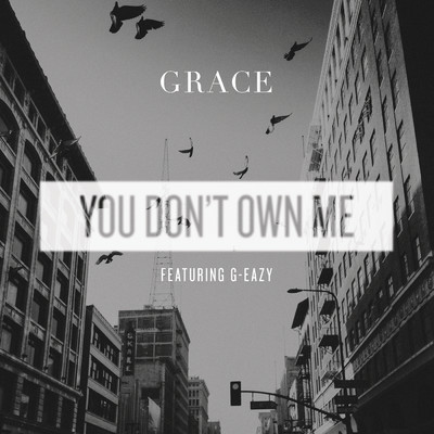 シングル/You Don't Own Me (Explicit) feat.G-Eazy/SAYGRACE