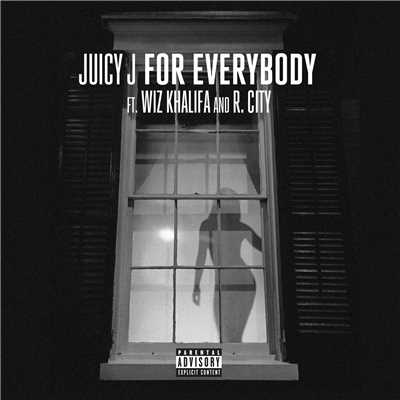 シングル/For Everybody (Explicit) feat.Wiz Khalifa,R. City/Juicy J