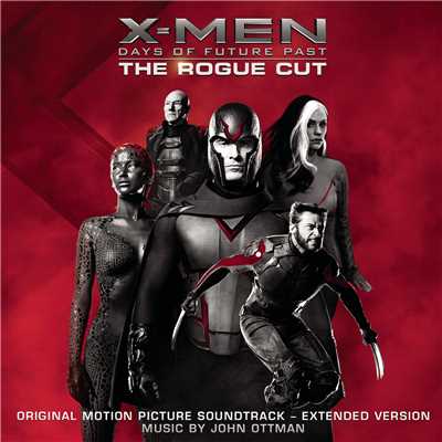アルバム/X-Men: Days of Future Past - Rogue Cut (Original Motion Picture Soundtrack - Extended Version)/John Ottman