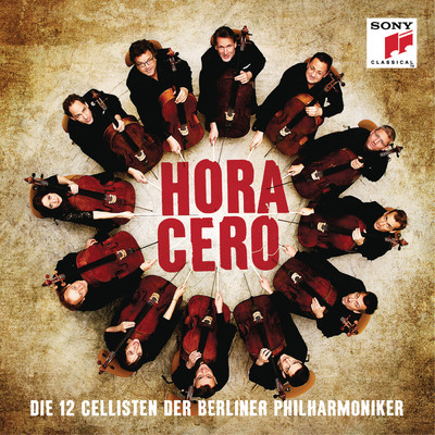アルバム/Hora Cero/Die 12 Cellisten der Berliner Philharmoniker