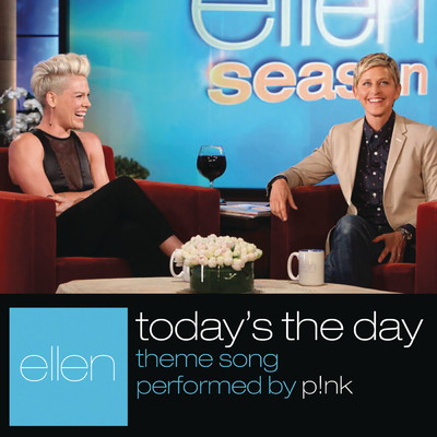 Today's The Day (From ”The Ellen DeGeneres Show”)/P！NK
