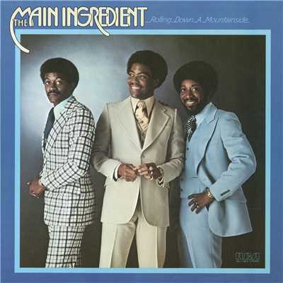 Rolling Down a Mountainside/The Main Ingredient
