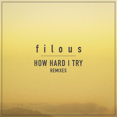 シングル/How Hard I Try (Robotaki Remix) feat.James Hersey/filous