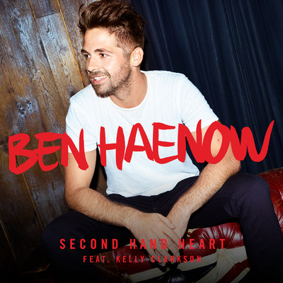 シングル/Second Hand Heart feat.Kelly Clarkson/Ben Haenow
