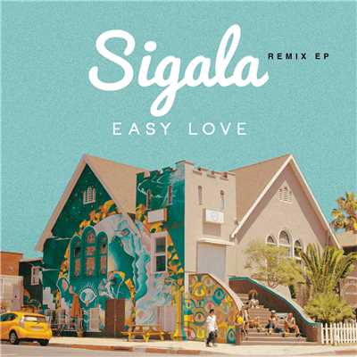 アルバム/Easy Love (Remixes) - EP/Sigala