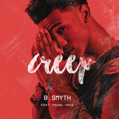 シングル/Creep (Clean) feat.Young Thug/B. Smyth