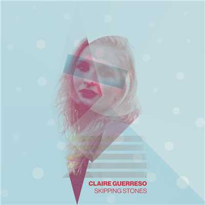 シングル/Skipping Stones/Claire Guerreso