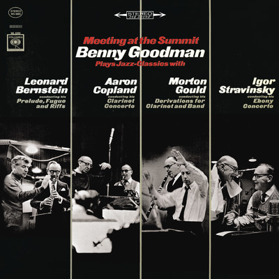 アルバム/Meeting at the Summit: Benny Goodman Plays Jazz-Classics with Leonard Bernstein, Aaron Copland, Morton Gould & Igor Stravinsky/ベニー・グッドマン