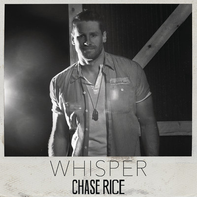 Whisper/Chase Rice