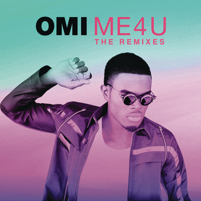 アルバム/Me 4 U: The Remixes/OMI