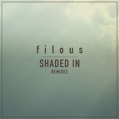 アルバム/Shaded In (Remixes) feat.Jordan Leser/filous