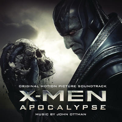 アルバム/X-Men: Apocalypse (Original Motion Picture Soundtrack)/John Ottman