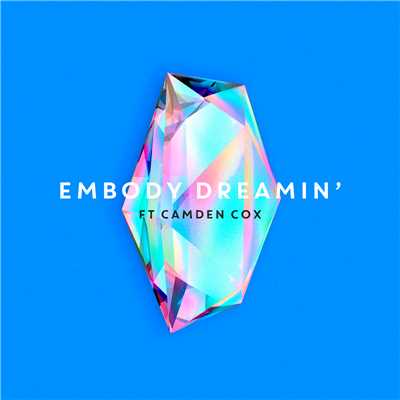 Dreamin' (JackLNDN Remix)/Embody／Camden Cox