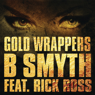 シングル/Gold Wrappers (Explicit) feat.Rick Ross/B. Smyth