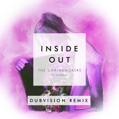 シングル/Inside Out (DubVision Remix) feat.Charlee/The Chainsmokers