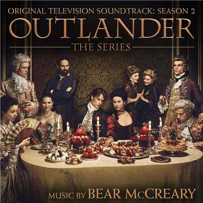 アルバム/Outlander: Season 2 (Original Television Soundtrack)/Bear McCreary