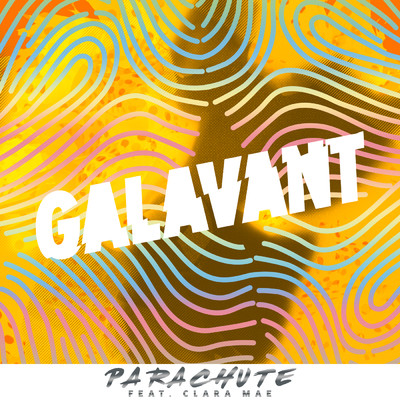 シングル/Parachute feat.Clara Mae/Galavant