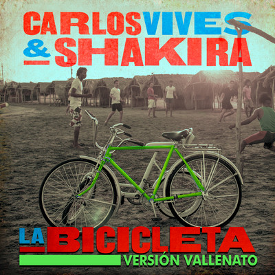 シングル/La Bicicleta (Version Vallenato)/Carlos Vives／Shakira