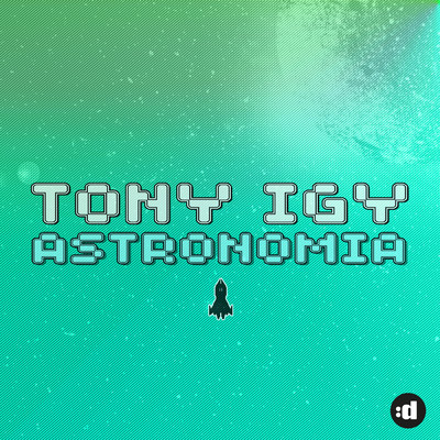 シングル/Astronomia/Tony Igy