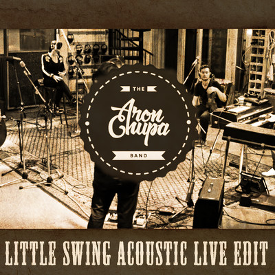 シングル/Little Swing (Acoustic Live Edit)/AronChupa／Little Sis Nora