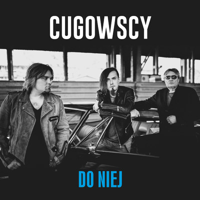シングル/Do Niej/Cugowscy