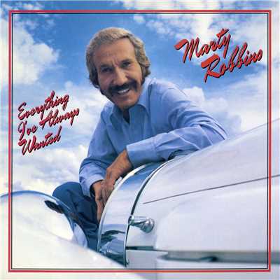 Everything I've Always Wanted/Marty Robbins