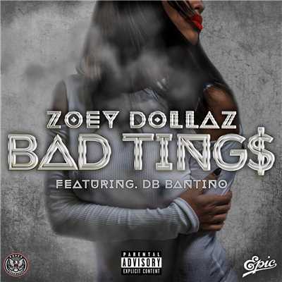 シングル/Bad Tings (Explicit) feat.DB Bantino/Zoey Dollaz