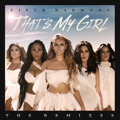 That's My Girl (Remixes)/Fifth Harmony