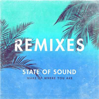 アルバム/Wake Up Where You Are (Remixes)/State of Sound